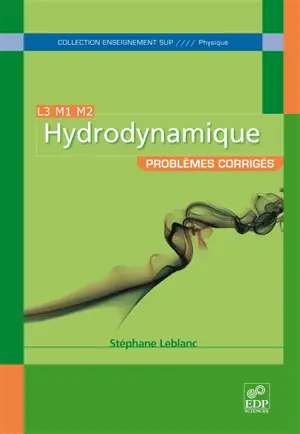 Hydrodynamique : problèmes corrigés - Stéphane Leblanc