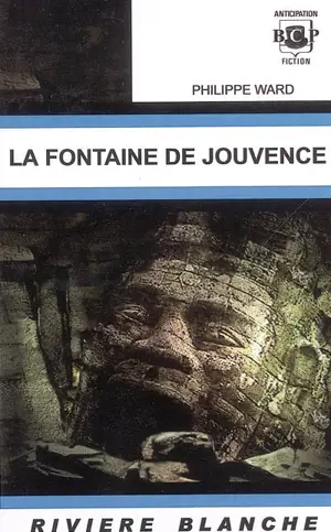 La fontaine de jouvence : une aventure de Gilles de Grandin - Philippe Ward