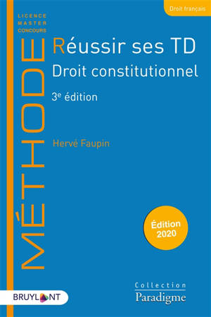 Réussir ses TD. Droit constitutionnel : édition 2020 - Hervé Faupin