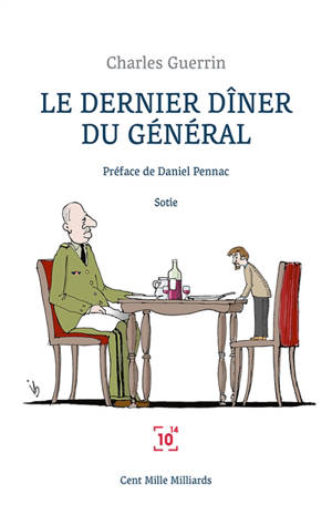 Le dernier dîner du général : sotie - Charles Guerrin