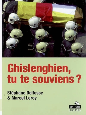 Ghislenghien, tu te souviens ? - Stéphane Delfosse