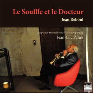 Le souffle et le docteur - Jean Reboul