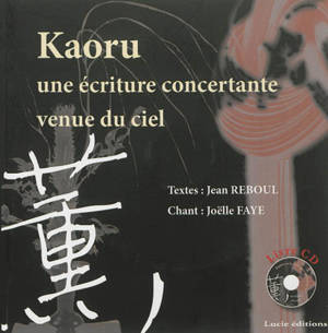Kaoru : une écriture concertante venue du ciel - Jean Reboul