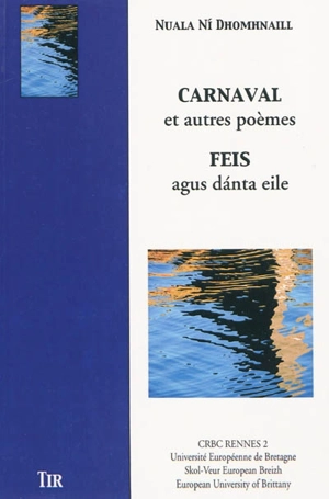 Carnaval : et autres poèmes. Feis : agus danta eile - Nuala Ní Dhomhnaill