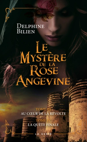 Le mystère de la rose angevine. Au coeur de la révolte. La quête finale - Delphine Bilien