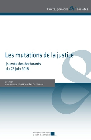 Les mutations de la justice : journée des doctorants du 22 juin 2018