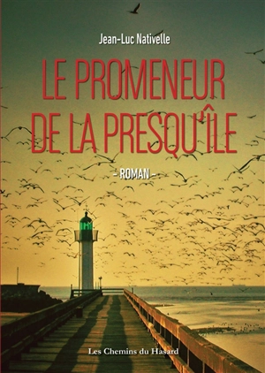 Le promeneur de la presqu'île - Jean-Luc Nativelle