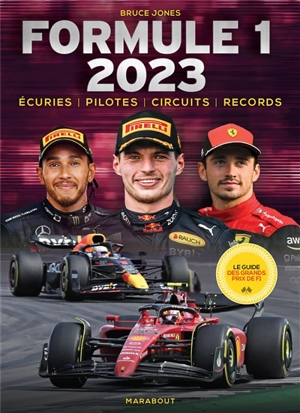 Formule 1 2023 : écuries, pilotes, circuits, records : le guide des grands prix de F1 - Bruce Jones