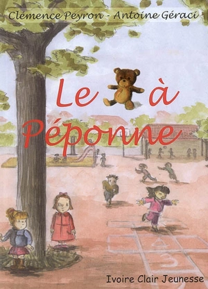 Le nounours à Péponne - Clémence Peyron