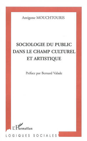 Sociologie du public dans le champ culturel et artistique - Antigone Mouchtouris