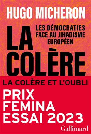 La colère et l'oubli : les démocraties face au jihadisme européen - Hugo Micheron