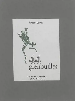44 grenouilles - Vincent Calvet