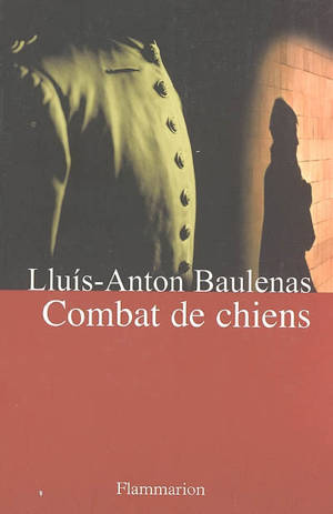 Combat de chiens - Lluis-Anton Baulenas