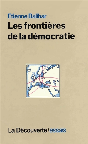 Les Frontières de la démocratie - Etienne Balibar