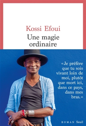 Une magie ordinaire - Yosuah Kossi Efoui