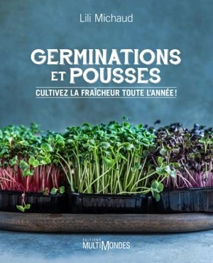 Germinations et pousses : cultivez la fraîcheur toute l'année ! - Lili Michaud