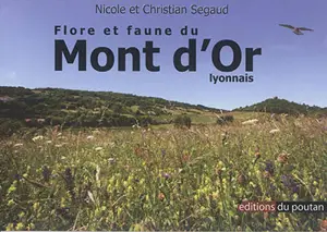 Flore et faune du Mont d'Or lyonnais - Nicole Segaud