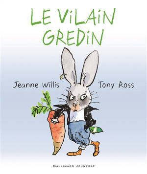 Le vilain gredin - Jeanne Willis