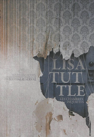 Les chambres inquiètes - Lisa Tuttle