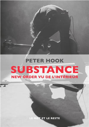 Substance : New Order vu de l'intérieur - Peter Hook