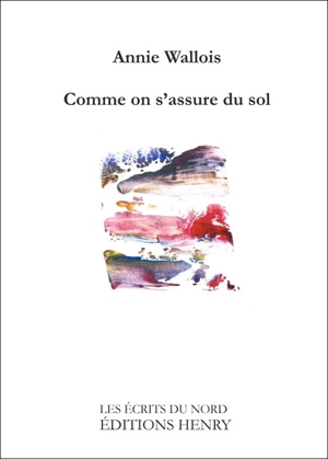 Comme on s'assure du sol - Annie Wallois