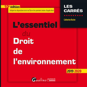 L'essentiel du droit de l'environnement : 2019-2020 - Catherine Roche