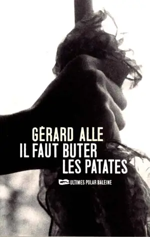 Il faut buter les patates - Gérard Alle