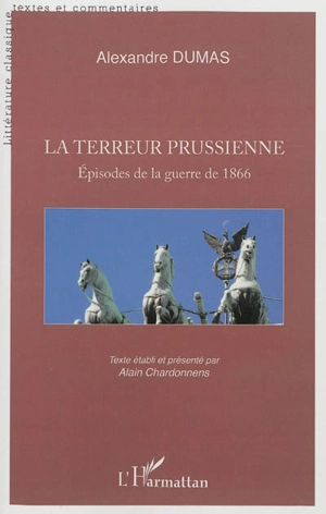 La terreur prussienne : épisodes de la guerre de 1866 - Alexandre Dumas