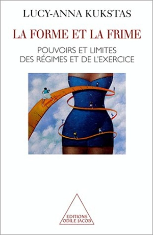 La forme et la frime : pouvoirs et limites des régimes et de l'exercice - Lucy Vincent