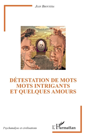 Détestation de mots, mots intrigants et quelques amours - Jean Broustra