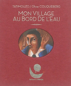 Mon village au bord de l'eau - Olivier Couqueberg