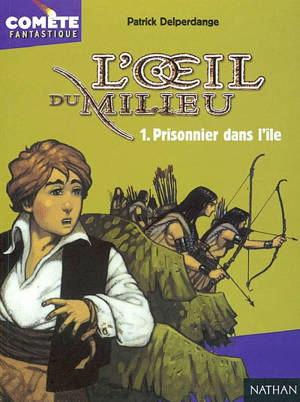 L'oeil du milieu. Vol. 1. Prisonnier dans l'île - Patrick Delperdange