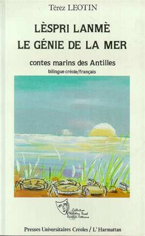 Le Génie de la mer. Lèspri lanmè : contes marins des Antilles - Térèz Léoten