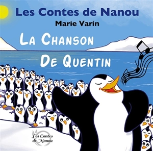 Les contes de Nanou. La chanson de Quentin - Marie Varin