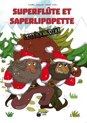 Superflûte et Saperlipopette. Vol. 1. Superflûte et Saperlipopette volent Noël - Caroline Triaureau