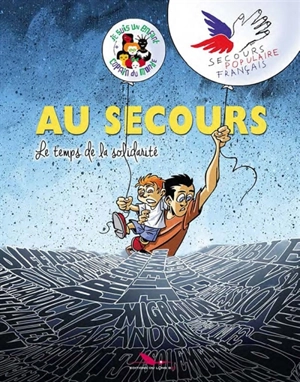 Au secours : le temps de la solidarité : Secours populaire français - Nathalie Regnauld