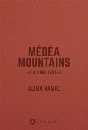 Médéa mountains : et autres textes - Alima Hamel
