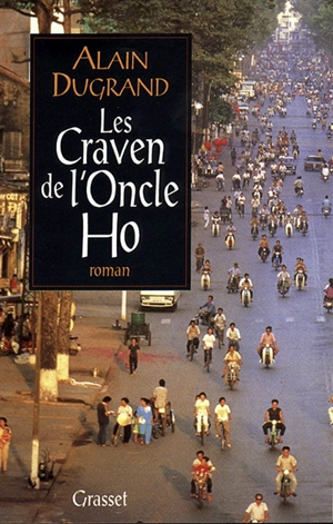 Les Craven de l'oncle Ho - Alain Dugrand