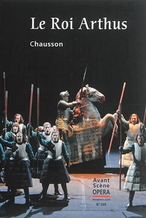 Avant-scène opéra (L'), n° 285. Le roi Arthus - Ernest Chausson