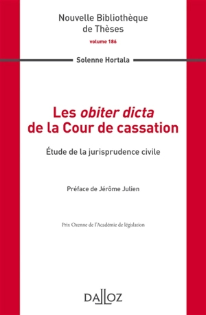 Les obiter dicta de la Cour de cassation : étude de la jurisprudence civile - Solenne Hortala