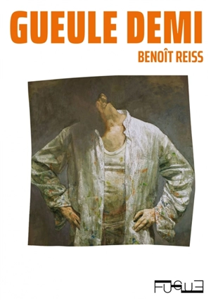 Gueule demi - Benoît Reiss