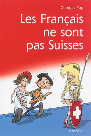 Les Français ne sont pas Suisses - Georges Pop