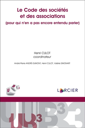 Le Code des sociétés et des associations (pour qui n'en a pas encore entendu parler) - André-Pierre André-Dumont