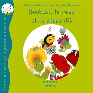 Beebuti, la rose et le pissenlit - Sandrine-Marie Simon