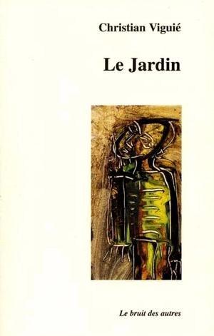 Le jardin - Christian Viguié