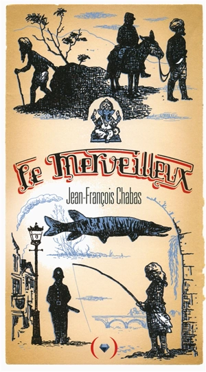 Le Merveilleux - Jean-François Chabas