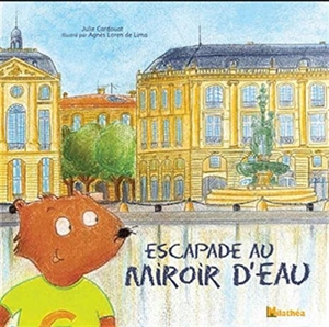 Escapade au miroir d'eau : Bordeaux - Julie Cardouat