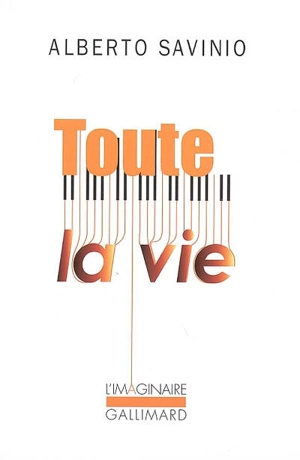 Toute la vie - Alberto Savinio