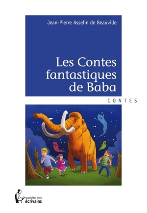 Les contes fantastiques de Baba - Jean-Pierre Asselin de Beauville