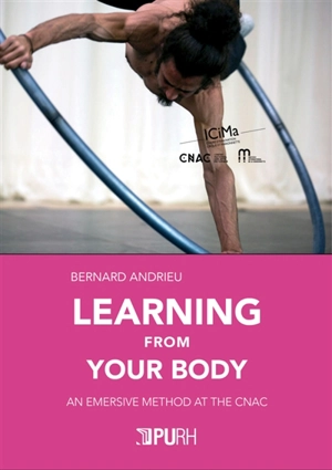 Learning from your body : an emersive method at the CNAC - Bernard Andrieu